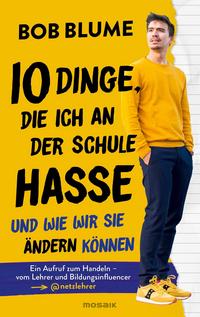 Lesenswertes Bildungsbuch erscheint in Kürze: „10 Dinge, die ich an der Schule hasse und wie wir sie ändern können“