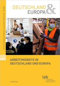 Zeitschrift Deutschland & Europa: Arbeitsmärkte in Deutschland und Europa