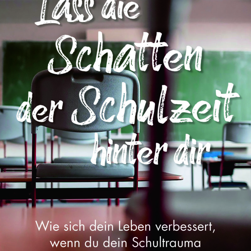 Wie negative Erfahrungen in der eigenen Schulzeit unser Leben unbewusst beeinflussen und wie man sich für dieses Thema sensibilisieren kann  